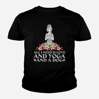 Womens All I Need Is Love And Yoga And A Dog Kid T-Shirt - Seseable