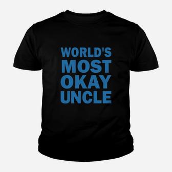 Worlds Most Okay Uncle Funny Uncle Kid T-Shirt - Seseable