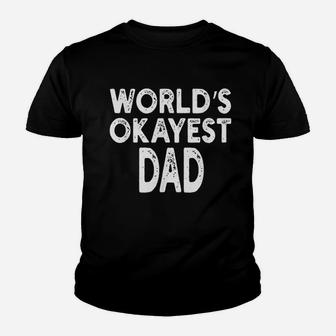Worlds Okayest Dad Father, dad birthday gifts Kid T-Shirt - Seseable
