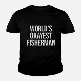Worlds Okayest Fisherman Funny Fathers Day Fishing Kid T-Shirt - Seseable