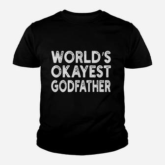 Worlds Okayest Godfather, best christmas gifts for dad Kid T-Shirt - Seseable