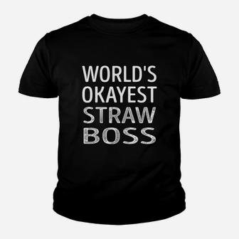 Worlds Okayest Straw Boss Job Shirts Kid T-Shirt - Seseable