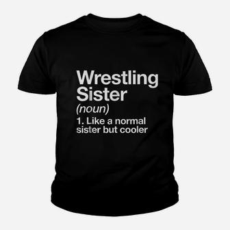 Wrestling Sister Definition Funny Sports Kid T-Shirt - Seseable