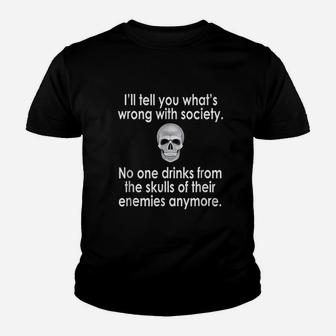 Wrong Society Drink From The Skull Of Your Enemies Kid T-Shirt - Seseable