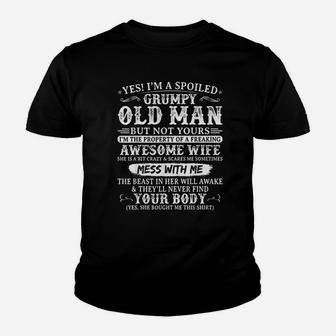 Yes I Am A Spoiled Grumpy Old Man Of A Freaking Awesome Wife Kid T-Shirt - Seseable