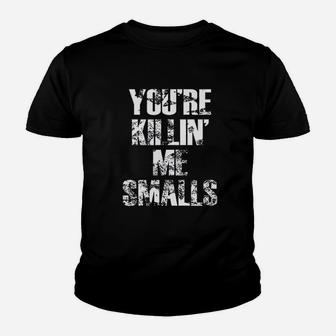 You Are Killing Me Smalls Funny Quote Distressed Kid T-Shirt - Seseable