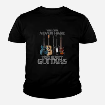You Can Never Have Too Many Guitars Musician Player Kid T-Shirt - Seseable
