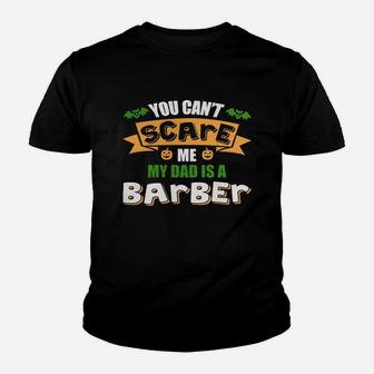 You Can't Scare Me. My Dad Is A Barber. Halloween T-shirt Kid T-Shirt - Seseable