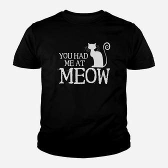 You Had Me At Meow Funny Cat Lover Animal Pun Humor Kid T-Shirt - Seseable
