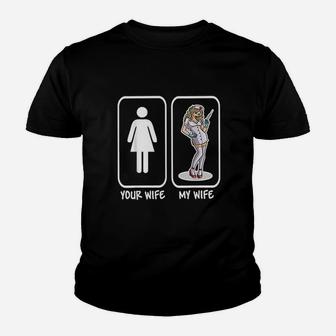 Your Wife My Wife Nurse Funny Husband Gift Kid T-Shirt - Seseable