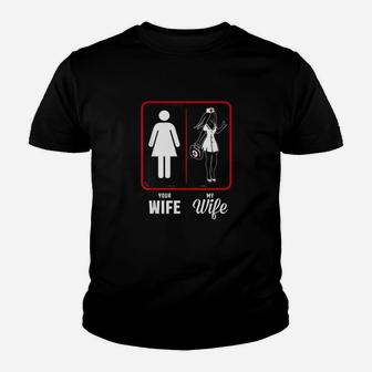 Your Wife My Wife The Nurse, funny nursing gifts Kid T-Shirt - Seseable