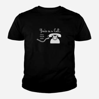 Youre In A Cult Call Your Dad Classic Fit Kid T-Shirt - Seseable
