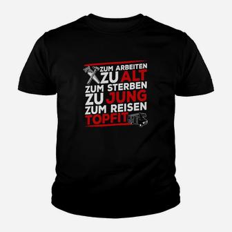 Zu alt zum Arbeiten Kinder Tshirt, Schwarz mit Reise-Spruch - Seseable