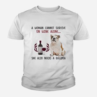 A Woman Cannot Survive On Wine Alone She Also Needs A Bulldog Dog Kid T-Shirt - Seseable