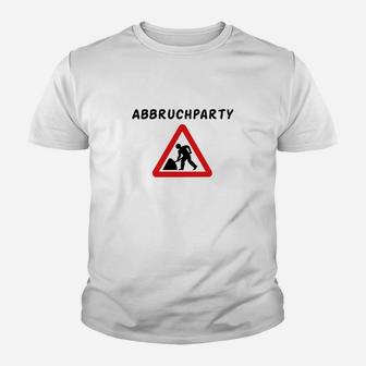 Abbruchparty Kinder Tshirt, Lustiges Baustellen Motiv Tee - Seseable