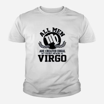 All Men Are Created Equal But The Best Are Born As Virgo Kid T-Shirt - Seseable