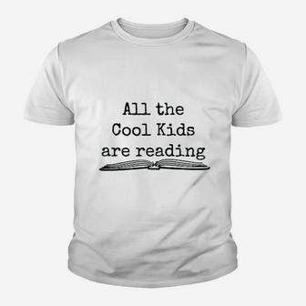 All The Cool Kids Are Reading Book Kid T-Shirt - Seseable