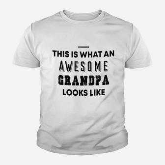 Awesome Grandpa Looks Like For Worlds Best Grandfather Ever Christmas Kid T-Shirt - Seseable