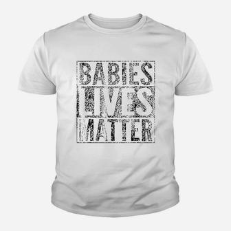 Babies Lives Matter Unborn Baby Lives Matter Kid T-Shirt - Seseable