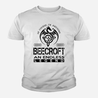 Beecroft Shirts - Awesome Beecroft An Endless Legend Name Shirts Kid T-Shirt - Seseable