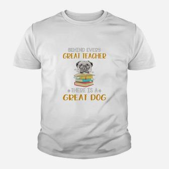 Behind Every Great Teacher There Is A Great Pug Dog Funny Gift Kid T-Shirt - Seseable