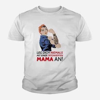 Bein Dich Niemals Mit Tatowiertem Mama Kinder T-Shirt - Seseable