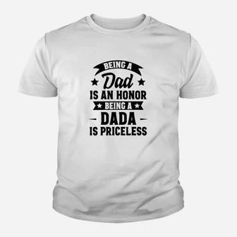 Being A Dad Is An Honor Being A Dada Is Priceless Kid T-Shirt - Seseable