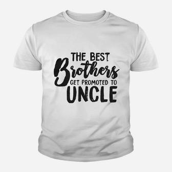 Best Brothers Get Promoted To Uncle Funny Kid T-Shirt - Seseable