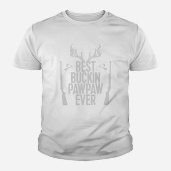 Best Buckin Pawpaw Ever Hunting Father s Day Shirt Kid T-Shirt - Seseable
