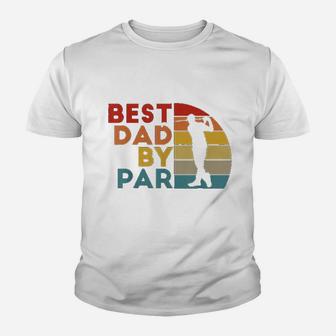 Best Dad By Par Daddy Golf Lover Golfer Fathers Day Gifts Kid T-Shirt - Seseable