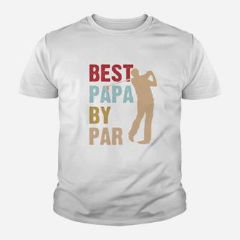 Best Papa By Par Golf, best christmas gifts for dad Kid T-Shirt - Seseable