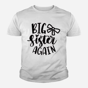 Big Sister Again, sister presents Kid T-Shirt - Seseable