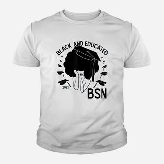 Black And Educated 2021 Bsn Bachelor Of Nursing Grad Nurse Kid T-Shirt - Seseable