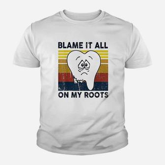 Blame It All On My Roots Tooth Retro Vintage Kid T-Shirt - Seseable