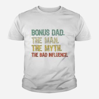 Bonus Dad The Man Myth Bad Influence Retro Gift Christmas Kid T-Shirt - Seseable