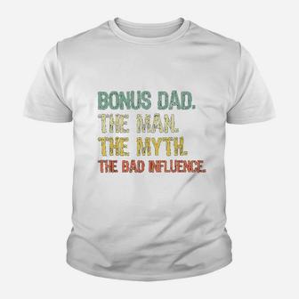 Bonus Dad The Man Myth Bad Influence Retro Gift Christmas Kid T-Shirt - Seseable