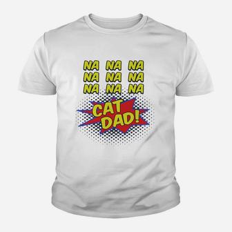 Cat Dad Comic Funny Shirt For Fathers Of Cats Kid T-Shirt - Seseable