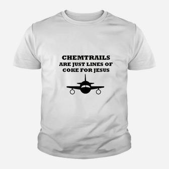 Chemtrails Are Just Lines Of Coke For Jesus Conspiracy Kid T-Shirt - Seseable
