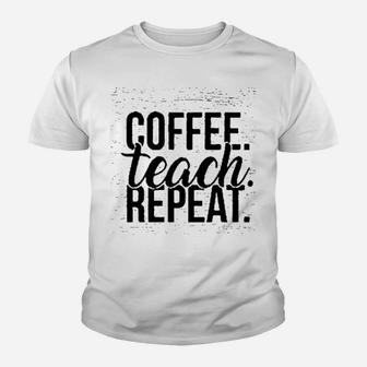 Coffee Teach Repeat Teachers Day Kid T-Shirt - Seseable
