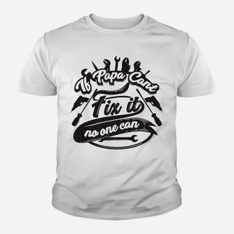 Cool If Papa Cant Fix It No One Can On Dads Birthday Kid T-Shirt - Seseable