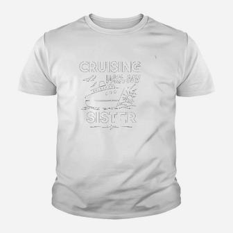 Cruising With My Sister, sister presents Kid T-Shirt - Seseable