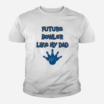 Custom Toddler Future Bowler Like My Dad Bowling Fathers Day Cotton Kid T-Shirt - Seseable