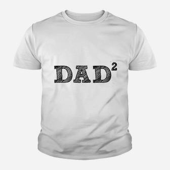Dad 2 Squared Father Of Two, dad birthday gifts Kid T-Shirt - Seseable