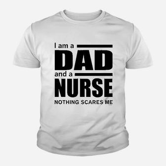 Dad And A Nurse Nothing Scares Me Nurse Gift Kid T-Shirt - Seseable