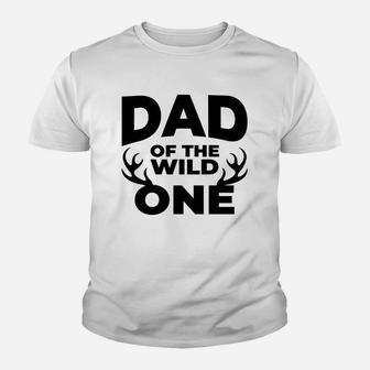 Dad Of The Wild One Fathers Day Funny Dad Kid T-Shirt - Seseable