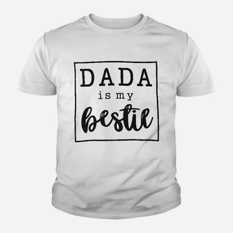 Dada Is My Bestie Kid T-Shirt - Seseable