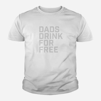 Dads Drink For Free Premium, best christmas gifts for dad Kid T-Shirt - Seseable