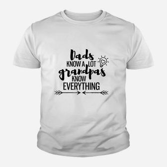 Dads Know A Lot Grandpas Know Everything Kid T-Shirt - Seseable
