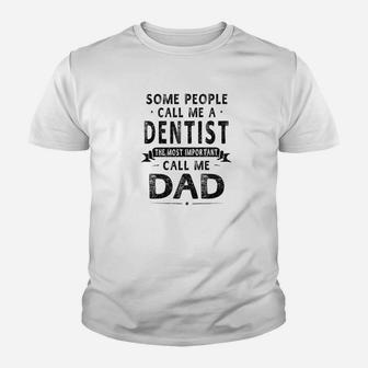 Dentist Dad Fathers Day Gifts Father Daddy Kid T-Shirt - Seseable