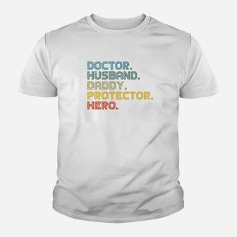 Doctor Husband Daddy Protector Hero Fathers Day Gift Premium Kid T-Shirt - Seseable